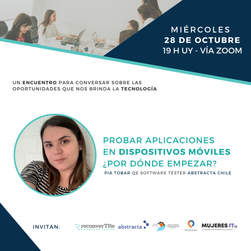 Invitación próximo encuentro: Probar aplicaciones en dispositivos móviles: ¿Por dónde empezar? junto a Pia Tobar. Miércoles 28 de Octubre 19 horas Uruguay vía zoom