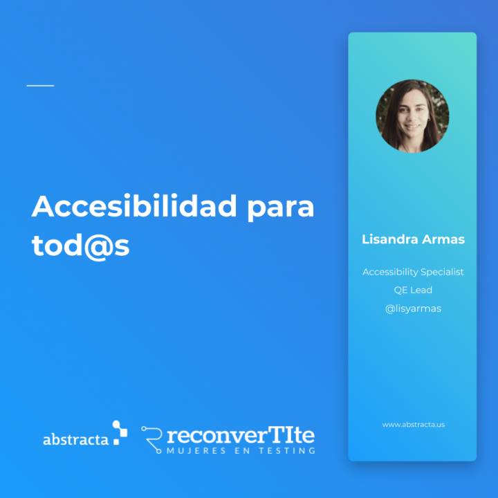 Accesibilidad para todos | Lisandra Armas | Accessibility Specialist, QE Lead